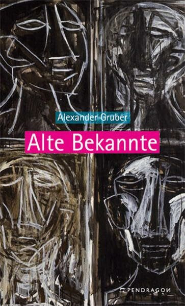 Alte Bekannte: Gedichte aus vier Jahrzehnten
