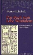 Werner Rolevinck. Das Buch zum Lobe Westfalens
