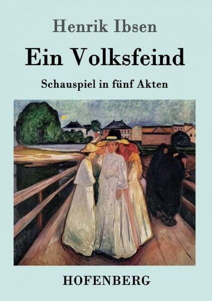 Ein Volksfeind: Schauspiel in fünf Akten
