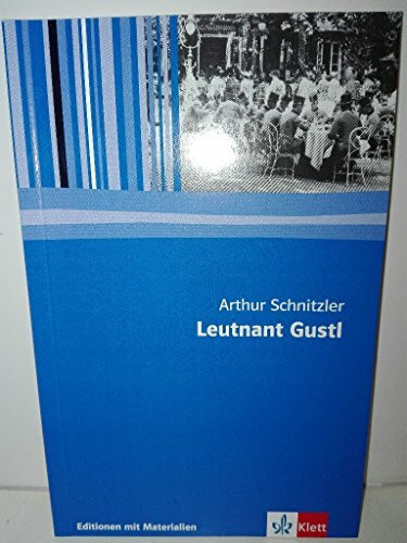 Leutnant Gustl: Textausgabe mit Materialien Klasse 11-13: Textausgabe mit Materialien. 11.-13. Klasse (Editionen für den Literaturunterricht)