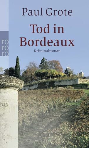 Tod in Bordeaux: Ein Wein-Krimi