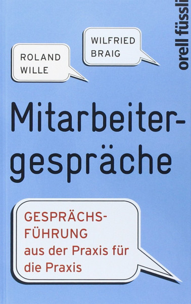 Mitarbeitergespräche: Gesprächsführung aus der Praxis für die Praxis
