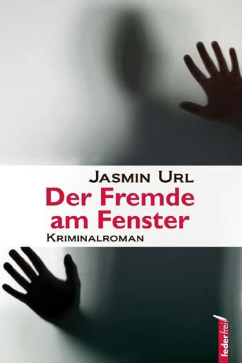 Der Fremde am Fenster: Kriminalroman