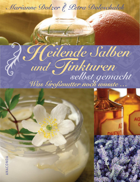 Heilende Salben und Tinkturen selbst gemacht: Was Großmutter noch wusste ...