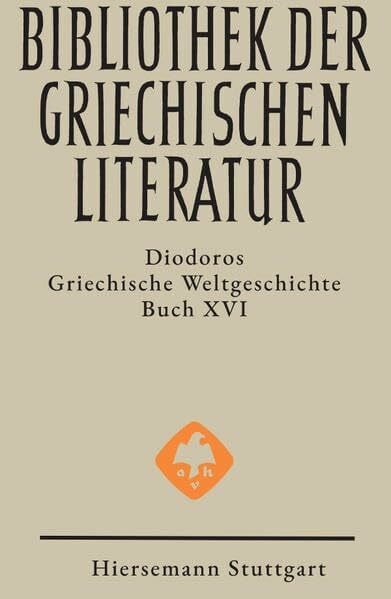 Griechische Weltgeschichte / Griechische Weltgeschichte. GESAMTAUSGABE / Griechische Weltgeschichte: Buch XVI