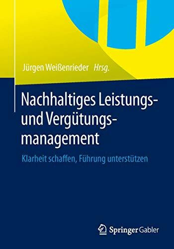 Nachhaltiges Leistungs- und Vergütungsmanagement: Klarheit schaffen, Führung unterstützen