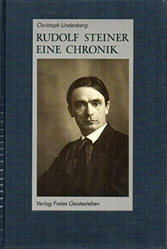 Rudolf Steiner: Eine Chronik. 1861-1925