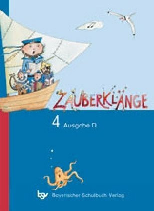 Zauberklänge Ausgabe D 4: Musikbuch für die Grundschule