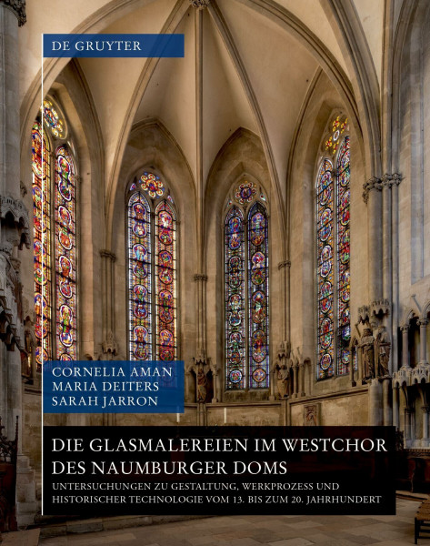 Die Glasmalereien im Westchor des Naumburger Doms: Untersuchungen zu Gestaltung, Werkprozess und historischer Technologie vom 13. bis zum 20. ... medii aevi / Deutschland-Studien, 4)