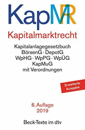 Kapitalmarktrecht (dtv Beck Texte): Kapitalanlagegesetzbuch, BörsenG, DepotG, WpHG, WpPG, WpÜG, KapMuG mit Verordnungen. Textausg. (Beck-Texte im dtv)