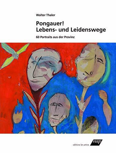 Pongauer!: Lebens- und Leidenswege in der Provinz. 60 Portraits.