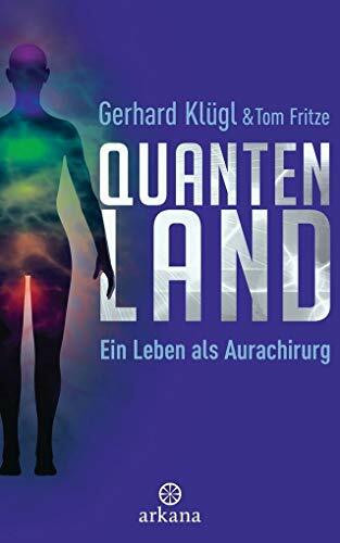 Quantenland: Ein Leben als Aurachirurg