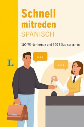 Langenscheidt Schnell mitreden Spanisch: 100 Wörter lernen und 500 Sätze sprechen