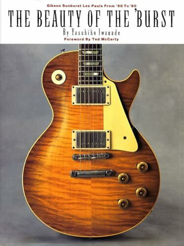 The Beauty Of The Burst. Arbeitsheft.: Gibson Sunburst Les Pauls from '58 to '60
