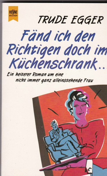 Fänd ich den Richtigen doch im Küchenschrank . . .