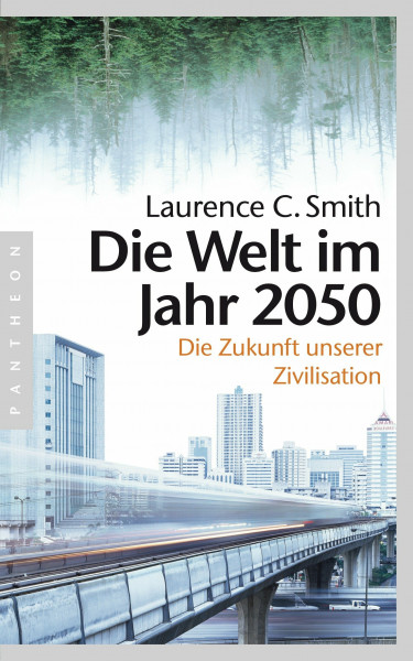 Die Welt im Jahr 2050: Die Zukunft unserer Zivilisation