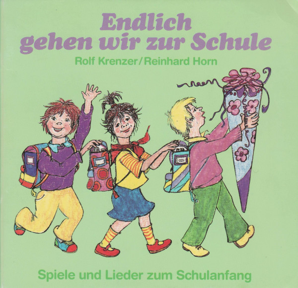 Endlich gehen wir zur Schule: Spiele und Lieder zum Schulanfang. Werkbuch