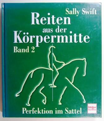 Reiten aus der Körpermitte - Band 2: Perfektion im Sattel