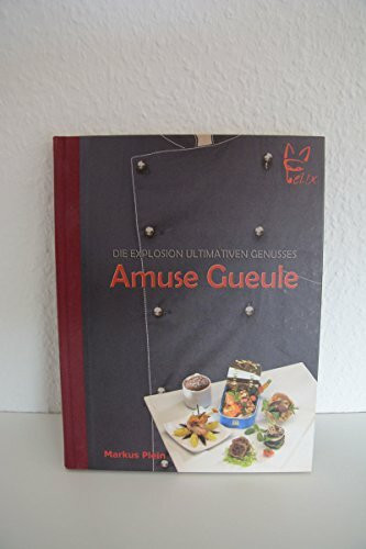 Amuse Gueule: Die Explosion Ultimativen Genusses