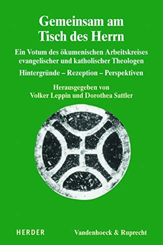Gemeinsam am Tisch des Herrn II: Ein Votum des Ökumenischen Arbeitskreises evangelischer und katholischer Theologen. Anliegen und Rezeption (Dialog ... und katholischer Theologen, Band 2)