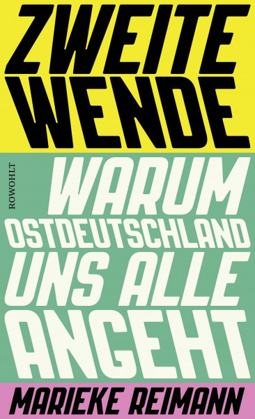 Zweite Wende: Warum Ostdeutschland uns alle angeht