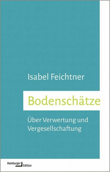 Bodenschätze: Über Verwertung und Vergesellschaftung (kleine reihe)