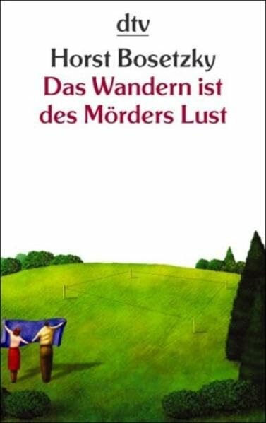 Das Wandern ist des Mörders Lust: Eine literarische Sitcom