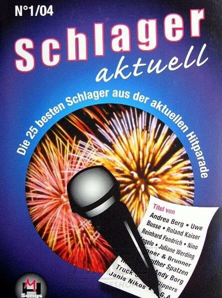 Schlager Aktuell - Band 1: Die 25 Bekanntesten Schlagernoten Und Midifiles Des Jahres 2004 für Keyboard, Gitarre Und Gesang