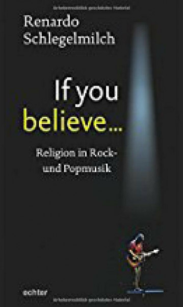 If you believe: Religion in Rock- und Popmusik