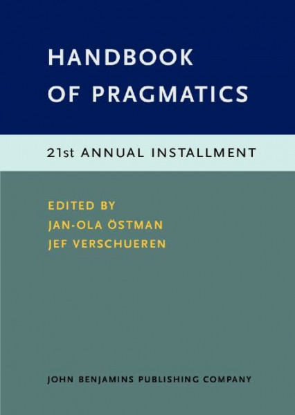 Handbook of Pragmatics: 21st Annual Installment