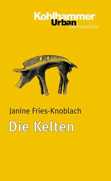 Die Kelten: 3000 Jahre europäischer Kultur und Geschichte (Urban-Taschenbücher, 576, Band 576)