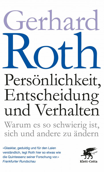Persönlichkeit, Entscheidung und Verhalten: Warum es so schwierig ist, sich und andere zu ändern - Aktualisierte und erweiterte Auflage
