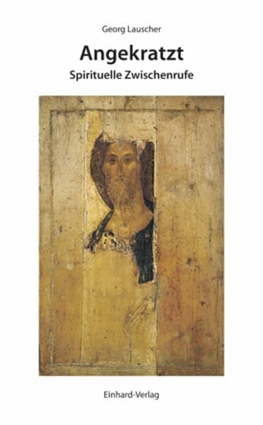 Angekratzt: Spirituelle Zwischenrufe Angekratzt: Spirituelle Zwischenrufe