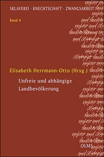 Unfreie und abhängige Landbevölkerung (Sklaverei – Knechtschaft – Zwangsarbeit)