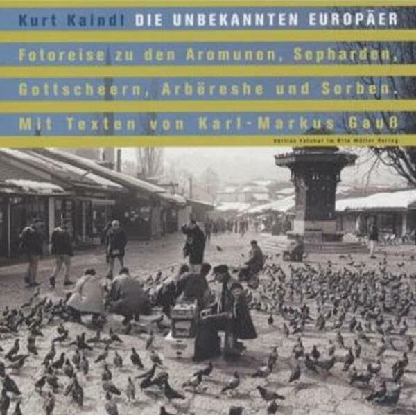 Die unbekannten Europäer. Fotoreise zu den Aromunen, Sepharden, Gottscheern, Arbereshe und Sorben Die unbekannten Europäer. Fotoreise zu den Aromunen, Sepharden, Gottscheern, Arbereshe und Sorben