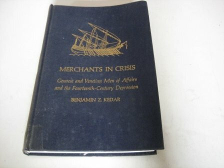 Merchants in Crisis: Genoese and Venetian Men of Affairs and the Fourteenth Century Depression