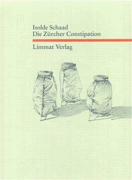 Die Zürcher Constipation.: Texte aus der extremen Mitte des Wohlstandes