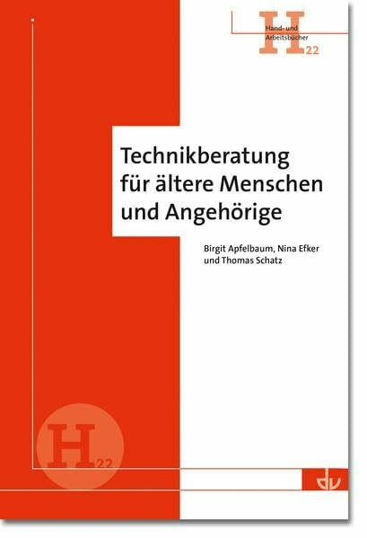 Technikberatung für ältere Menschen und Angehörige: Hand- und Arbeitsbücher (H 22)