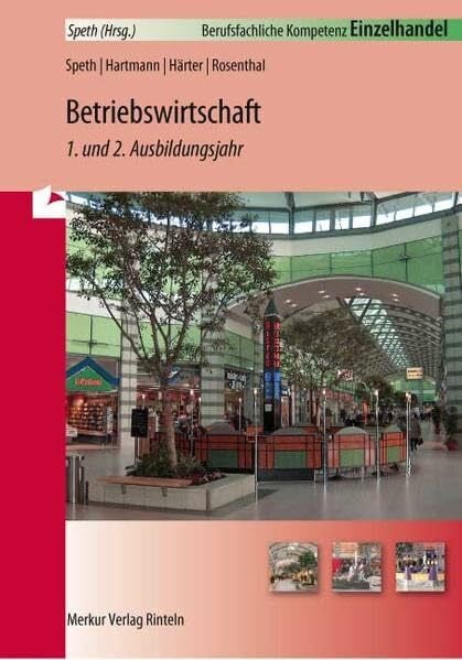 Einzelhandel - Betriebswirtschaft - 1. und 2. Ausbildungsjahr: Berufsfachliche Kompetenz Einzelhandel - Ausgabe Baden-Württemberg