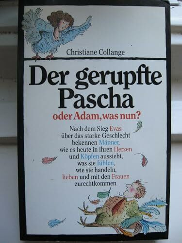 Der gerupfte Pascha oder Adam, was nun?