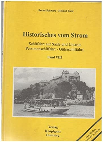 Historisches vom Strom / Schiffahrt auf Saale und Unstrut - Personenschiffahrt - Güterschiffahrt