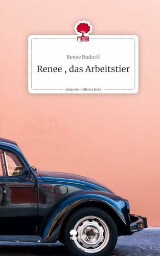 Renee, das Arbeitstier. Life is a Story - story.one