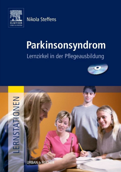 Lernstationen: Parkinsonsyndrom. Lernzirkel in der Pflegeausbildung
