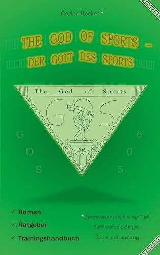 The God of Sports - Der Gott des Sports: Roman. Ratgeber. Trainingshandbuch.
