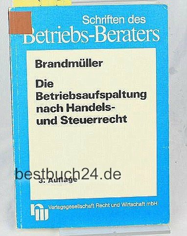 Die Betriebsaufspaltung nach Handels- und Steuerrecht