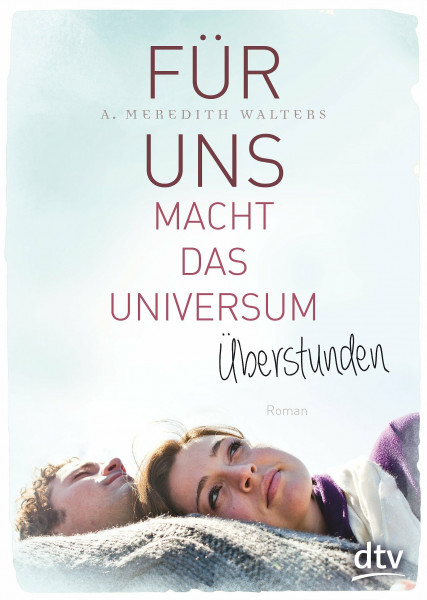 Für uns macht das Universum Überstunden: Roman