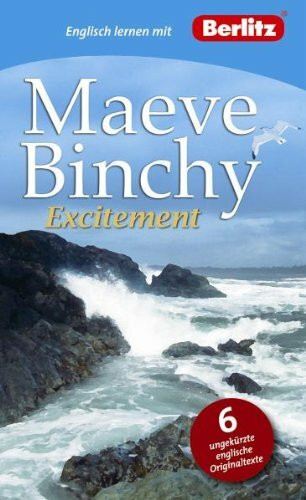 Englisch lernen mit Maeve Binchy: Excitement: Berlitz Englisch lernen mit Maeve Binchy. Text in Englisch. Mit Vokabeln und Übungen. Ab Niveau B1