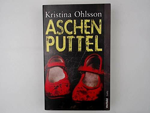 Aschenputtel : Thriller / Kristina Ohlsson. Aus dem Schwed. von Susanne Dahmann / Weltbild quality