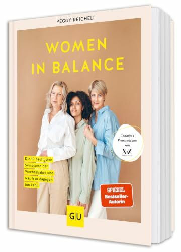 Women in Balance: Die 10 häufigsten Symptome der Wechseljahre und was frau dagegen tun kann - Geballtes Praxiswissen von XbyX (GU Kochen & Verwöhnen Diät und Gesundheit)