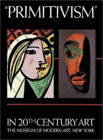 Primitivism in 20th Century Art: Affinity of the Tribal and the Modern